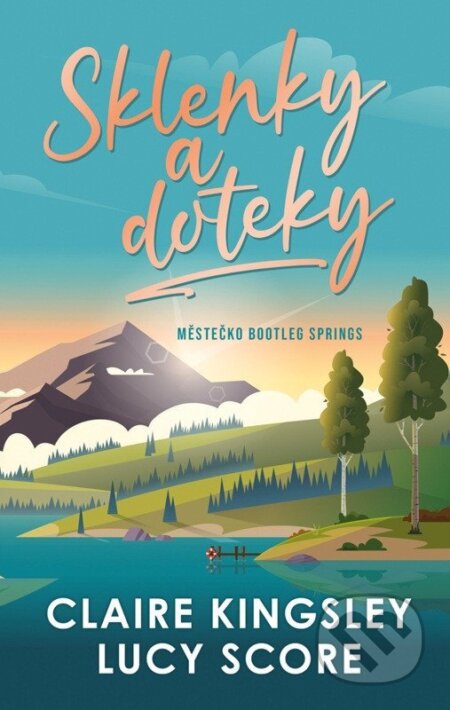 Sklenky a doteky-Lucy Score a Claire Kingsley