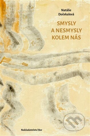 Smysly a nesmysly kolem nás-Natálie Dočekalová