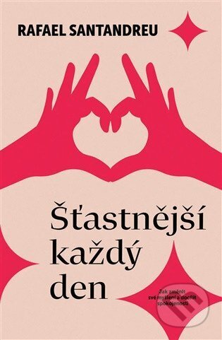Šťastnější každý den-Rafael Santandreu