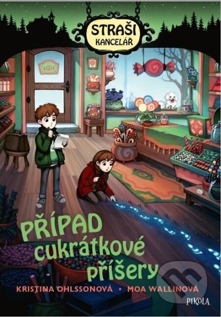 Strašikancelář: Případ cukrátkové příšery-Kristina Ohlsson