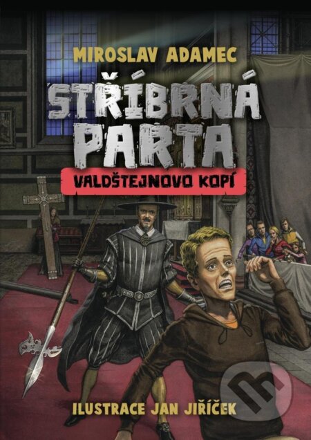 Stříbrná parta: Valdštejnovo kopí-Miroslav Adamec