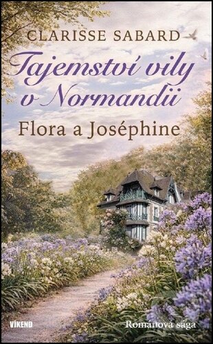 Tajemství vily v Normandii - Flora a Joséphine-Clarisse Sabard