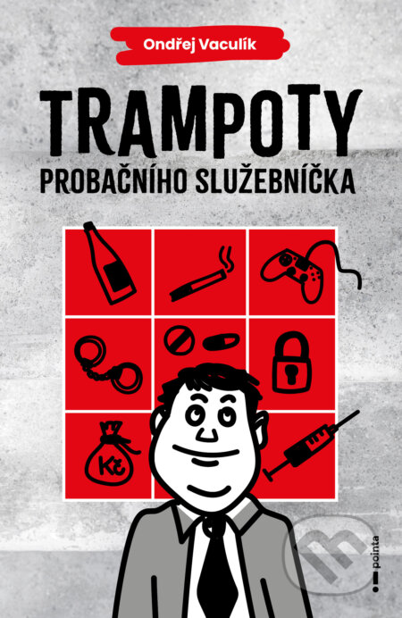 Trampoty probačního služebníčka-Ondřej Vaculík