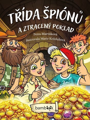 Třída špiónů a ztracený poklad-Petra Martišková a Marie Koželuhová