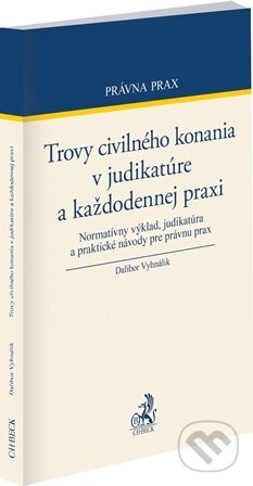 Trovy civilného konania v judikatúre a každodennej praxi-Dalibor Vyhnálik