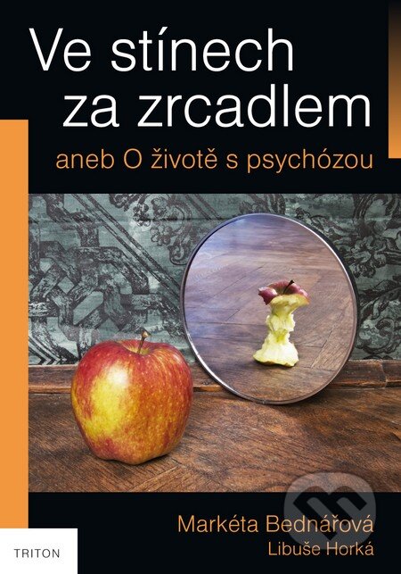 Ve stínech za zrcadlem-Libuše Horká a Markéta Bednářová