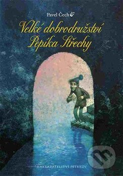 Velké dobrodružství Pepíka Střechy-Pavel Čech