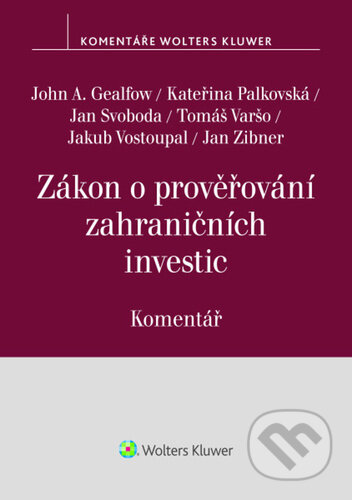 Zákon o prověřování zahraničních investic (Komentář)-John A. Gealfow