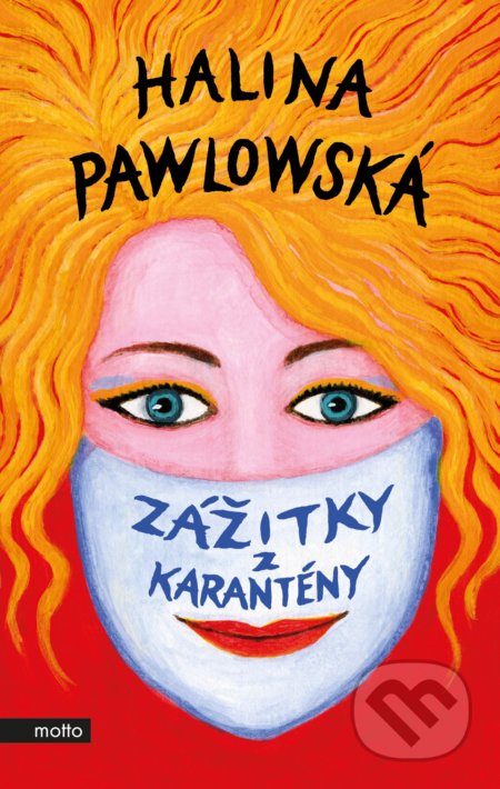 Zážitky z karantény-Halina Pawlowská
