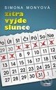 Zítra vyjde slunce-Simona Monyová