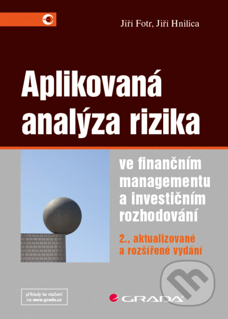 Aplikovaná analýza rizika ve finančním managementu a investičním rozhodování-Jiří Fotr a Jiří Hnilica