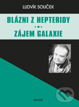 Blázni z Hepteridy / Zájem galaxie-Ludvík Souček