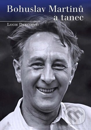 Bohuslav Martinů a tanec-Lucie Dercsényi