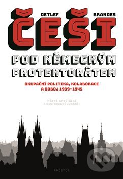 Češi pod německým protektorátem-Detlef Brandes