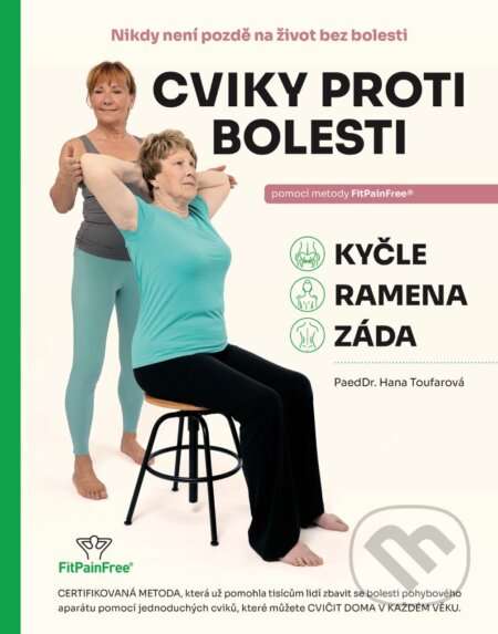 Cviky proti bolesti 1.-Hana Toufarová