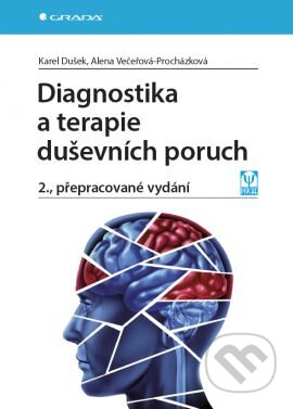 Diagnostika a terapie duševních poruch-Alena Večeřová-Procházková a Karel Dušek