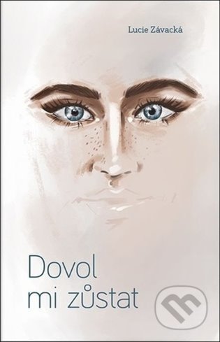 Dovol mi zůstat-Lucie Závacká