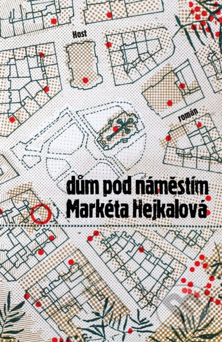 Dům pod náměstím-Markéta Hejkalová