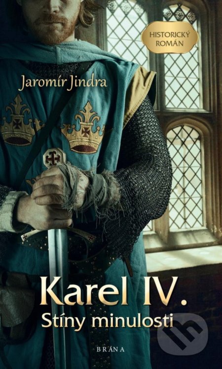 Karel IV. – Stíny minulosti-Jaromír Jindra