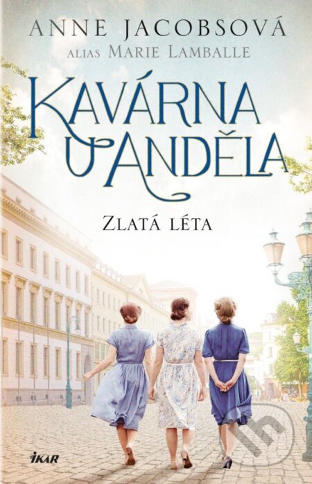 Kavárna U Anděla 5: Zlatá léta-Anne Jacobs