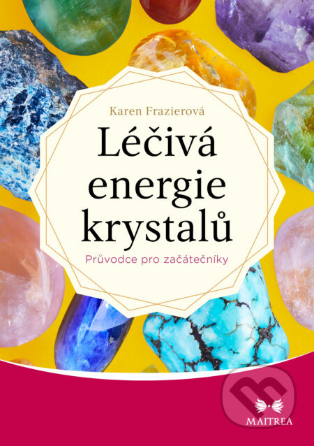 Léčivá energie krystalů-Karen Frazier