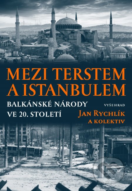 Mezi Terstem a Istanbulem-Jan Rychlík a kolektiv