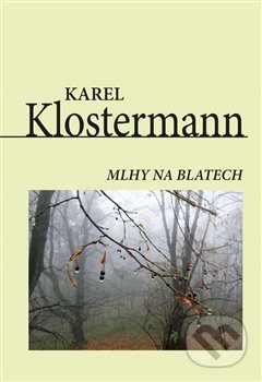 Mlhy na blatech-Karel Klostermann