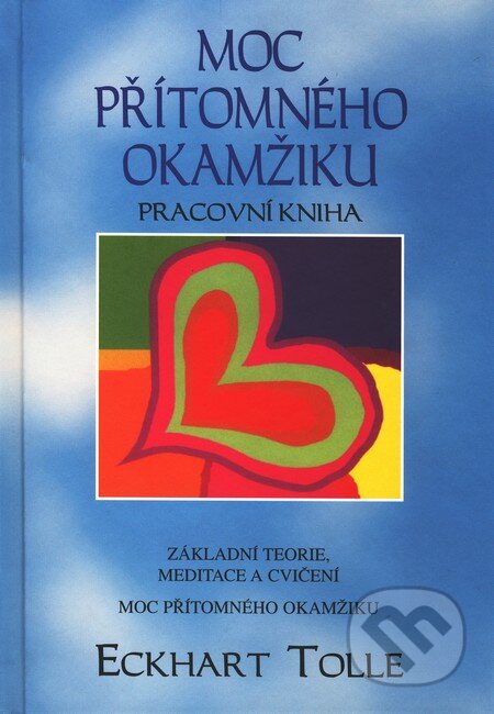 Moc přítomného okamžiku - pracovní kniha-Eckhart Tolle