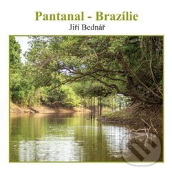 Pantanal – Brazílie-Jiří Bednář
