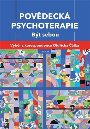 Povědecká psychoterapie. Být sebou-Oldřich Čálek