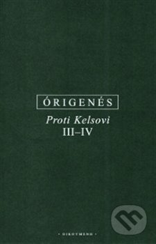 Proti Kelsovi III-IV-Órigenés z Alexandrie