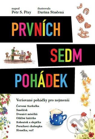 Prvních sedm pohádek-Petr S. Pixy