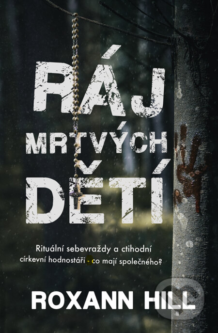 Ráj mrtvých dětí-Roxann Hill