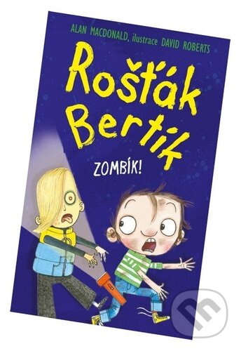 Rošťák Bertík: Zombík!-Alan MacDonald
