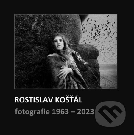 Rostislav Košťál: Fotografie 1963 – 2023-Rostislav Košťál