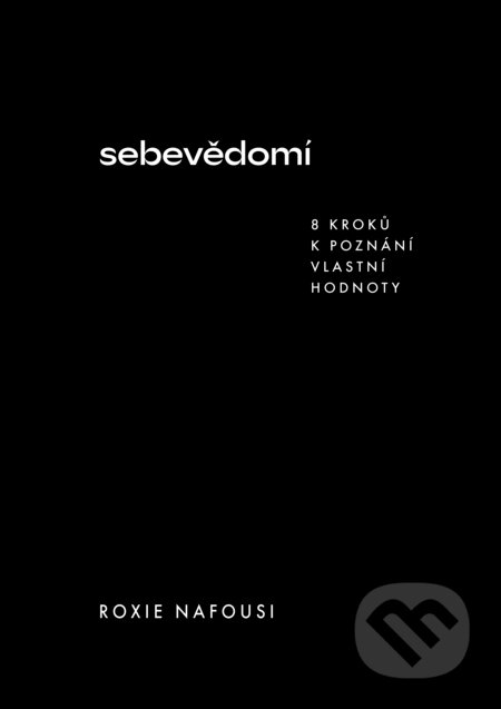 Sebevědomí - 8 kroků k poznání vlastní hodnoty-Roxie Nafousi