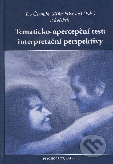 Tematicko-apercepční test: interpretační perspektivy-Ivo Čermák a Táňa Fikarová