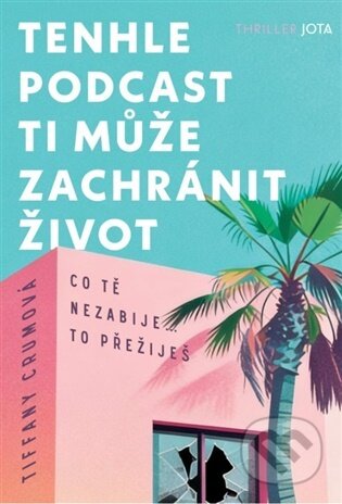 Tenhle podcast ti může zachránit život-Tiffany Crumová