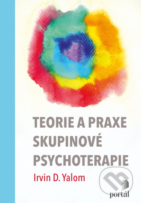 Teorie a praxe skupinové psychoterapie-Irvin D. Yalom a Molyn Leszcz