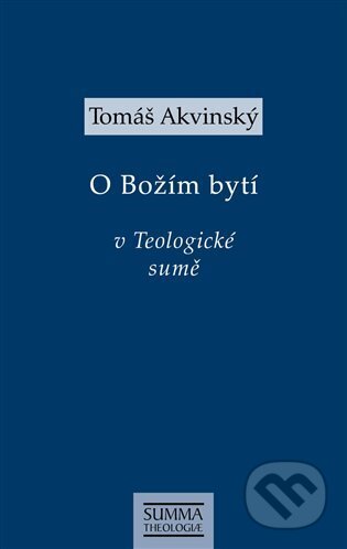 Tomáš Akvinský: O Božím bytí v Teologické sumě-Tomáš Akvinský