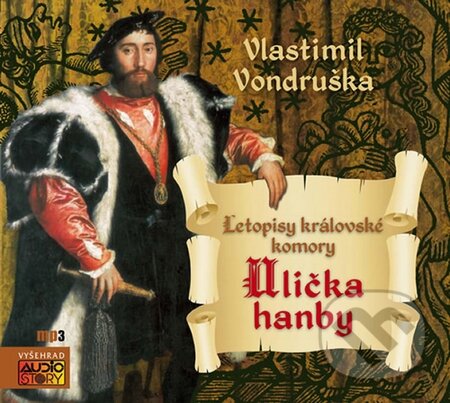 Ulička hanby - Letopisy královské komory-Vlastimil Vondruška