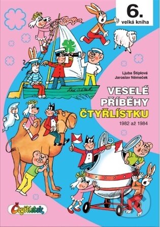 Veselé příběhy Čtyřlístku - 6. velká kniha-Jaroslav Němeček a Ljuba Štíplová
