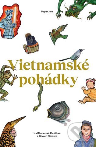 Vietnamské pohádky-Iva Klinderová Zbořilová a Odolen Klindera