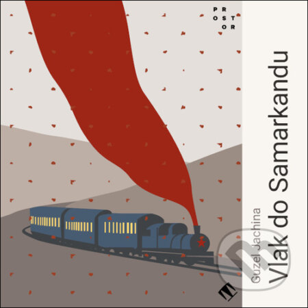 Vlak do Samarkandu-Guzel Jachina
