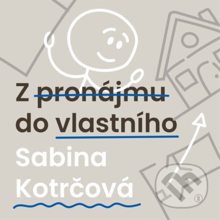 Z pronájmu do vlastního-Sabina Kotrčová