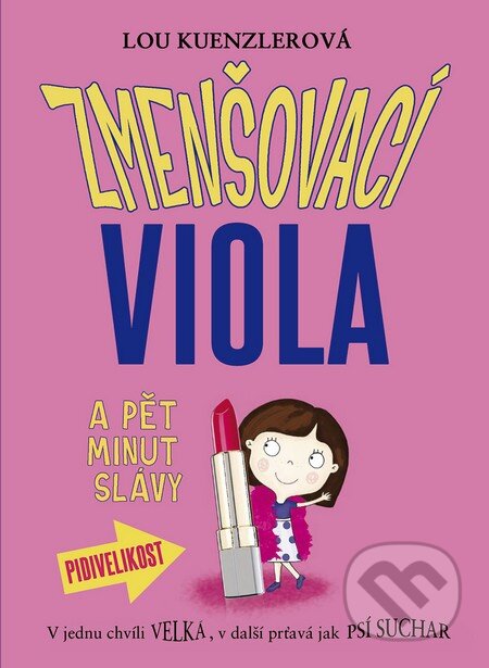 Zmenšovací Viola a pět minut slávy-Lou Kuenzler
