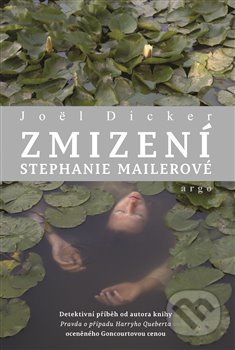 Zmizení Stephanie Mailerové-Joël Dicker