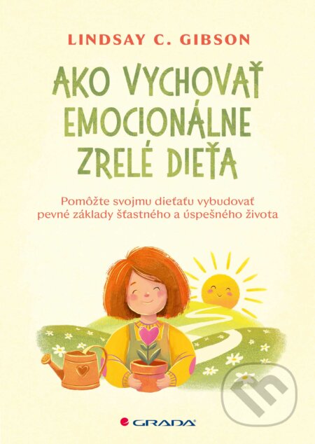 Ako vychovať emocionálne zrelé dieťa-Lindsay Gibson