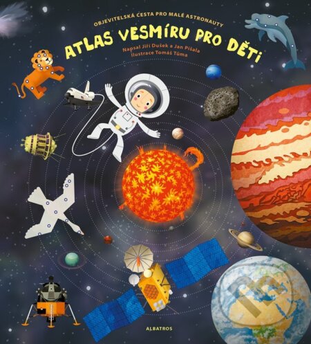 Atlas vesmíru pro děti-Jiří Dušek a Jan Píšala
