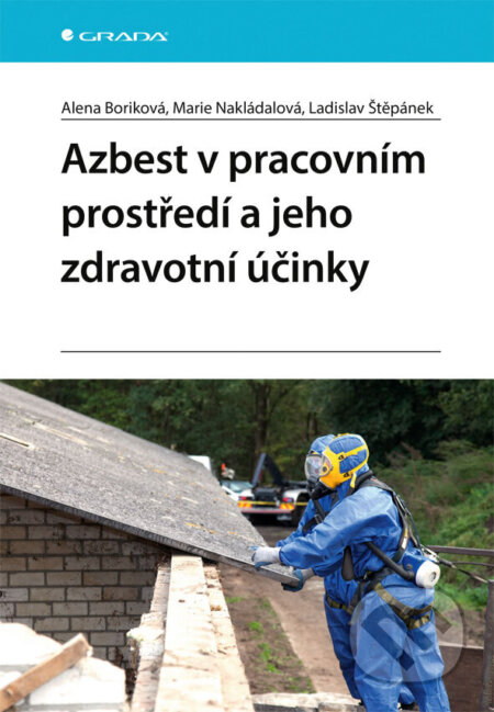 Azbest v pracovním prostředí a jeho zdravotní účinky-Alena Boriková